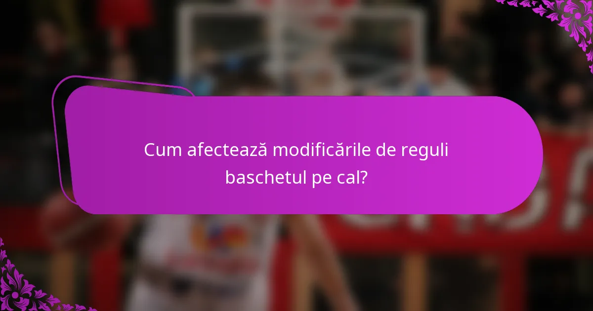 Cum afectează modificările de reguli baschetul pe cal?