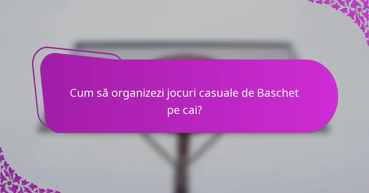 Cum să organizezi jocuri casuale de Baschet pe cai?