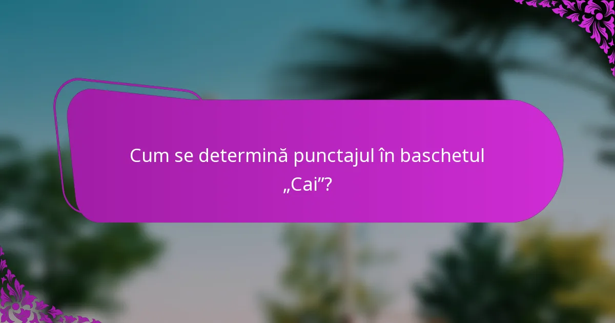 Cum se determină punctajul în baschetul „Cai”?